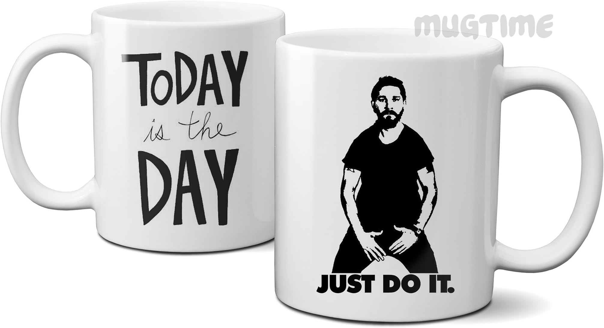 Mugtime (TM) - Shia Labeouf - Today is the Day - Just do It - Ceramic Mug Cup - Coffee Tea - 320ml