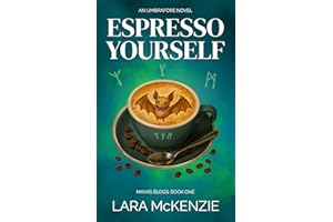 Espresso Yourself: A Paranormal Comedy with Heart (Maya's Blogs Book 1)
