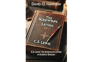 The Screwtape Letters in Everyday English 2024 Edition: An easy to read version of a C.S. Lewis classic.