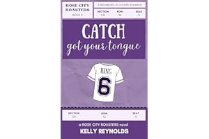 Catch Got Your Tongue: A Neighbors-to-Lovers, Brother's Best Friend Baseball Romance (Rose City Roasters Book 5)