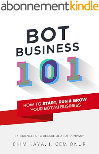 Download Bot Business 101: How to start, run & grow your Bot / AI business (English Edition) PDF