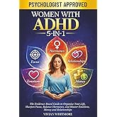 Women with ADHD 5-in-1: The Evidence-Based Guide to Organize Your Life, Sharpen Focus, Balance Hormones, and Master Emotions, Money and Relationships (Order Within Chaos)