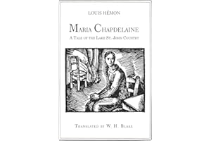 Maria Chapdelaine: A Tale of the Lake St. John Country: Illustrated