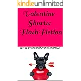 Valentine Shorts: Flash Fiction (Shorts Flash Fiction)