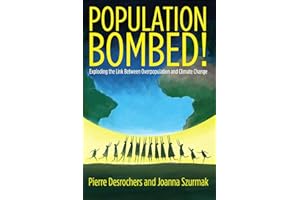 Population Bombed!: Exploding the Link Between Overpopulation and Climate Change