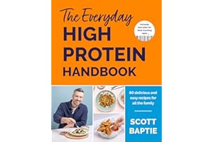 The Everyday High Protein Handbook: THE BRAND NEW COOKBOOK AND INSTANT SUNDAY TIMES BESTSELLER