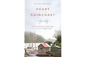 Heart of the Raincoast: A Life Story