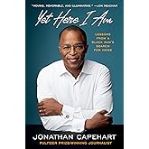 Yet Here I Am: Lessons from a Black Man’s Search for Home