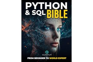 Python and SQL Bible: From Beginner to World Expert: Unleash the full potential of data analysis and manipulation by mastering Python and SQL