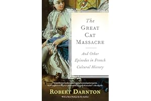 The Great Cat Massacre: And Other Episodes in French Cultural History