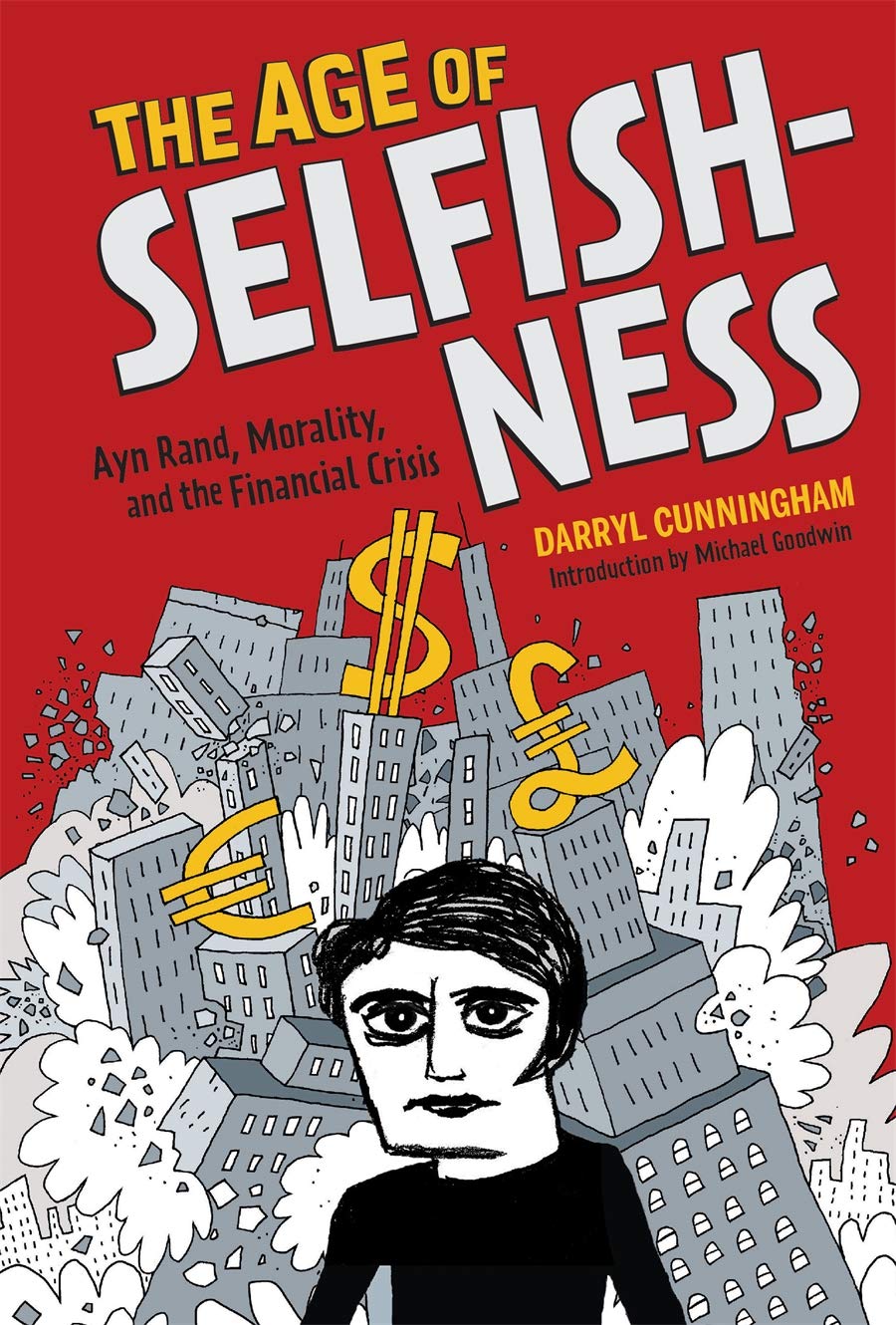 The Age Of Selfishness: Ayn Rand, Morality, And The Financial Crisis (9781419715983)