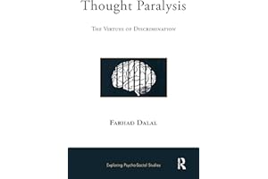 Thought Paralysis: The Virtues of Discrimination (The Exploring Psycho-Social Studies Series)