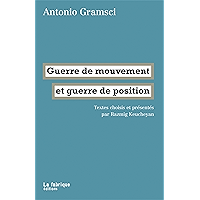 Guerre de mouvement et guerre de position: Textes choisis et présentés par Razmig Keucheyan (LA FABRIQUE) (French… book cover Guerre de mouvement et guerre de position: Textes choisis et présentés par Razmig Keucheyan (LA FABRIQUE) (French… book cover
