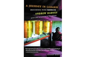 A Journey In Ladakh: Encounters with Buddhism – The Classic Spiritual Travelogue of Tibetan Buddhist Meditation in Remote Ind