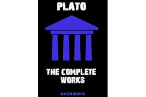 The Complete Works of Plato: (Bauer Classics) (All Time Best Writers Book 30)