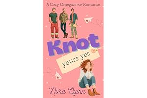 Knot Yours Yet: A Cozy Omegaverse Romance (Packs of Honeysuckle Grove)