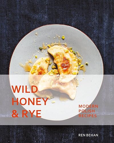 Download Wild Honey and Rye: Modern Polish Recipes PDF