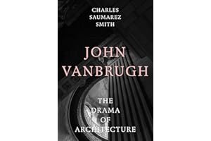 John Vanbrugh: The Drama of Architecture