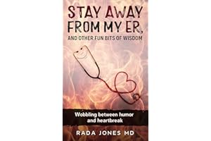 Stay Away from my ER and other fun bits of wisdom: Wobbling between humor and heartbreak