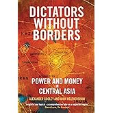 Dictators Without Borders: Power and Money in Central Asia