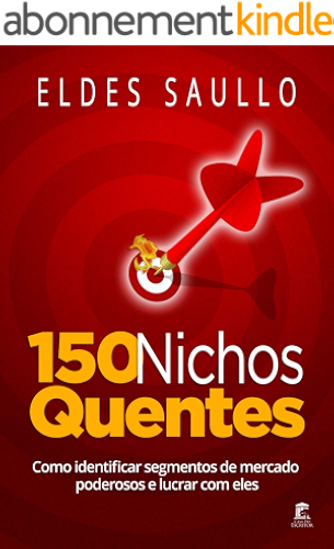 Download 150 Nichos Quentes: Como Identificar Segmentos de Mercado Poderosos e Lucrar com Eles (Portuguese Edition) PDF