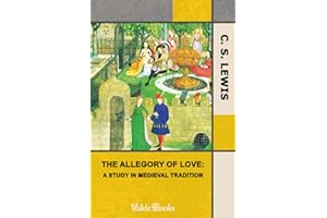 THE ALLEGORY OF LOVE: A STUDY IN MEDIEVAL TRADITION