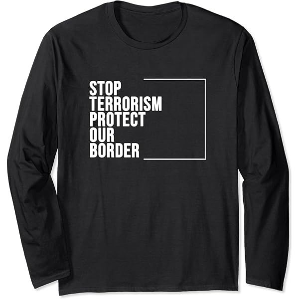 Amazon.com: Stop Terrorism Protect Our Border - Save America Long