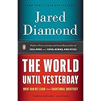 The World Until Yesterday: What Can We Learn from Traditional Societies?