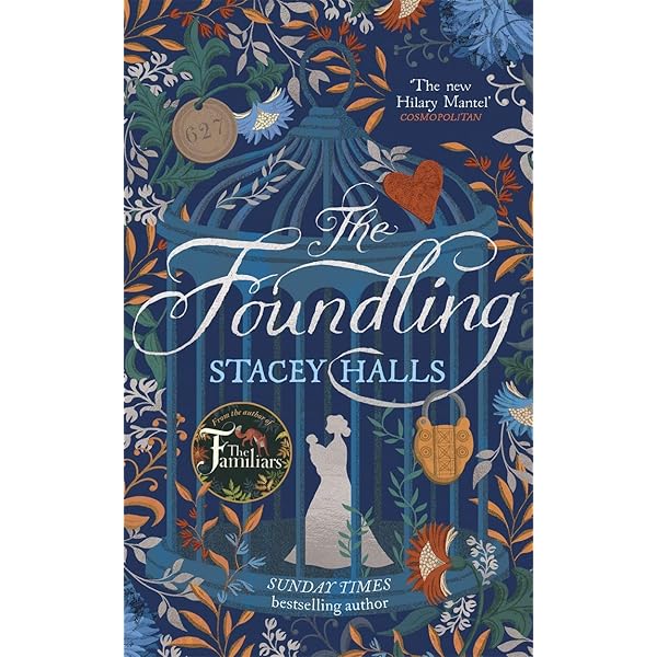 The Foundling: Stacey Halls, Lucy Rose Cartwright, Patrick