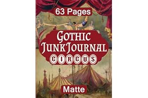 Gothic Circus Junk Journal: Paper & Ephemera 63 Pages of Carnival Themed Embellishments For Paper Crafts, Scrapbook and Collage