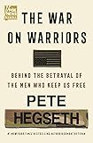 The War on Warriors: Behind the Betrayal of the Men