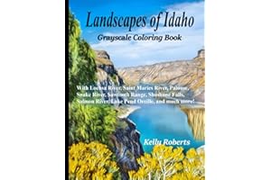 Landscapes of Idaho: With Lochsa River, Saint Maries River, Palouse, Snake River, Sawtooth Range, Shoshone Falls, Salmon River, Lake Pend Oreille, and much more! (Our Beautiful United States)