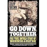 Go Down Together: The True, Untold Story of Bonnie and Clyde