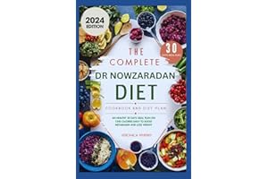 The Complete Dr Nowzaradan Diet Cookbook and Diet Plan: An Healthy 30 Days Meal Plan On 1200 Calories Daily To Boost Metaboli