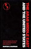 Arab Middle East and the United States, Kaufman, Burton I., 0805779116