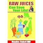 Raw Juices Can Save Your Life