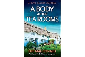 A Body at the Tea Rooms: A totally addictive English murder mystery novel