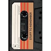 Stuff to Remember Notebook: Classic Mixed Audio Cassette Tape Throwback Journal / Diary with a Super Cool Retro 80s / 90's Vintage Double Sided Nostalgic Cover