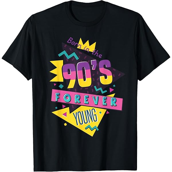 Amazon.com: Born In The 90s Shirt Nineties Retro Forever Young