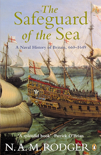 Download The Safeguard of the Sea: A Naval History of Britain 660-1649 (Naval History of the Sea V. 1, 660-1) (English Edition) PDF