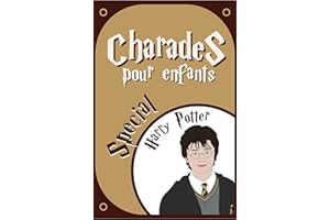 Charades Difficiles pour Enfants Spécial Harry Potter: Tout en couleur | Plus de 100 énigmes à résoudre pour plus de 8 ans | 