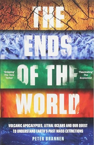 Download The Ends of the World: Volcanic Apocalypses, Lethal Oceans and Our Quest to Understand Earth's Past Mass Extinctions PDF