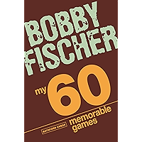 My 60 Memorable Games: chess tactics, chess strategies with Bobby Fischer (Batsford Chess) book cover My 60 Memorable Games: chess tactics, chess strategies with Bobby Fischer (Batsford Chess) book cover