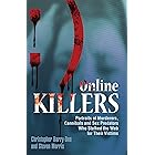 Online Killers: Portraits of Murderers, Cannibals and Sex Predators Who Stalked the Web for Their Victims