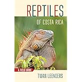 Reptiles of Costa Rica: A Field Guide (Zona Tropical Publications / Hellbender)
