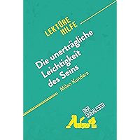 Die unerträgliche Leichtigkeit des Seins von Milan Kundera (Lektürehilfe): Detaillierte Zusammenfassung, Personenanalyse… book cover Die unerträgliche Leichtigkeit des Seins von Milan Kundera (Lektürehilfe): Detaillierte Zusammenfassung, Personenanalyse… book cover