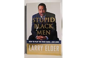 Stupid Black Men: How to Play the Race Card--and Lose