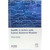 SysML in Action with Cameo Systems Modeler (Implementation of Model Based System Engineering Set)