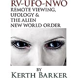 RV-UFO-NWO Remote Viewing, Ufology & The Alien New World Order