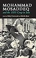 Mohammad Mosaddeq and the 1953 Coup in Iran (Modern Intellectual and Political History of the Middle East)